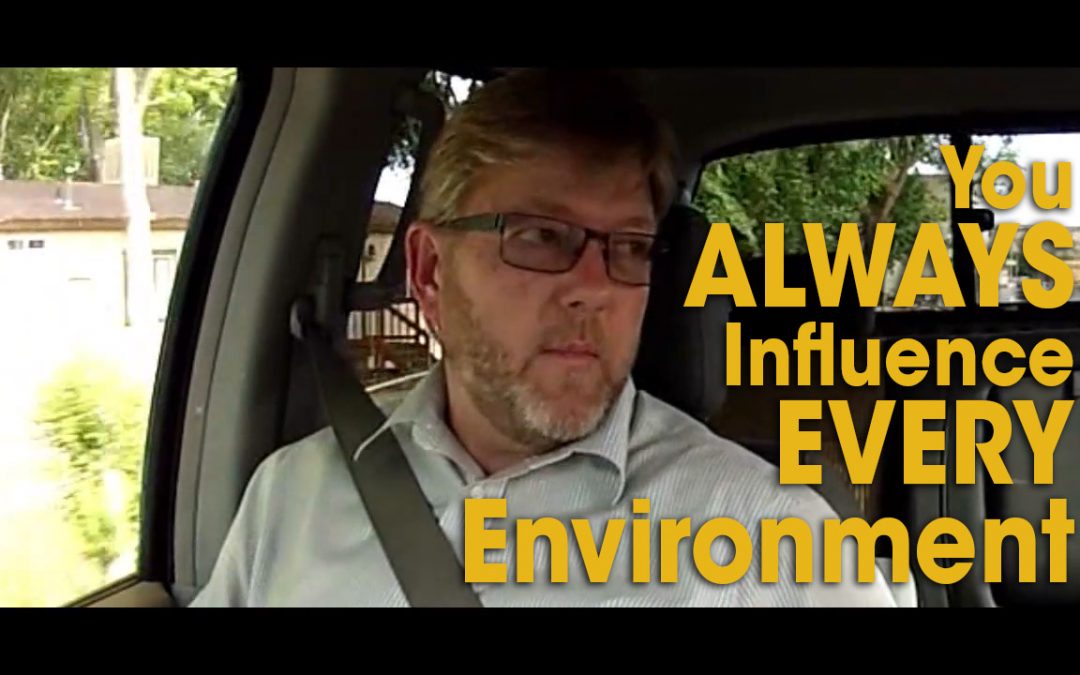 You ALWAYS Influence EVERY Environment (S01E03)
