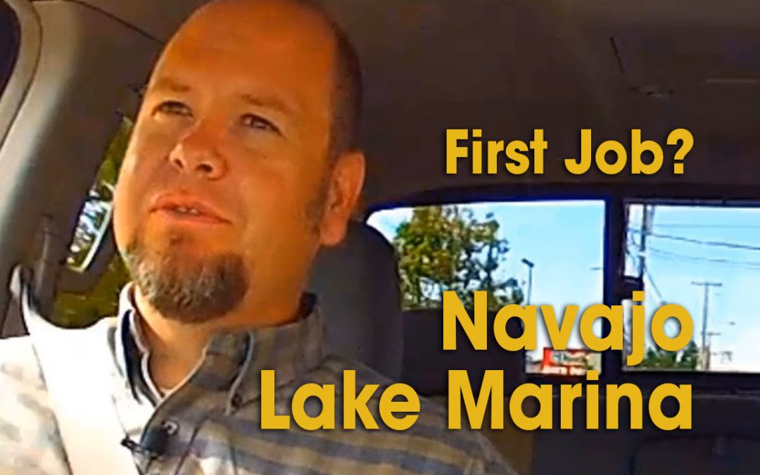 First Job:  Navajo Lake Marina (S02E14)